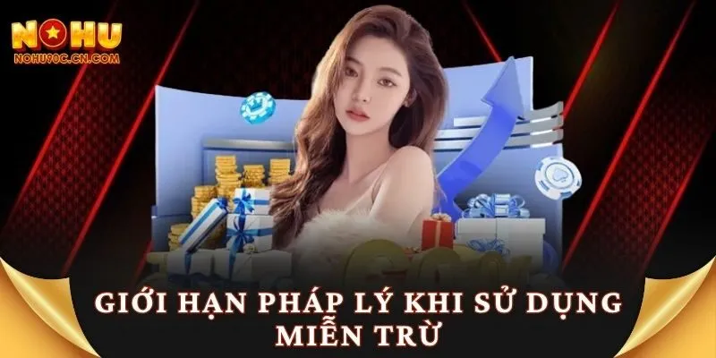 Giới hạn pháp lý khi sử dụng miễn trừ
