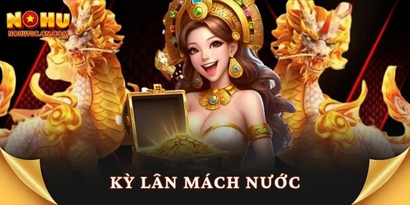 Kỳ Lân Mách Nước – Chạm Jackpot Trong Trò Nổ Hũ Siêu Hot